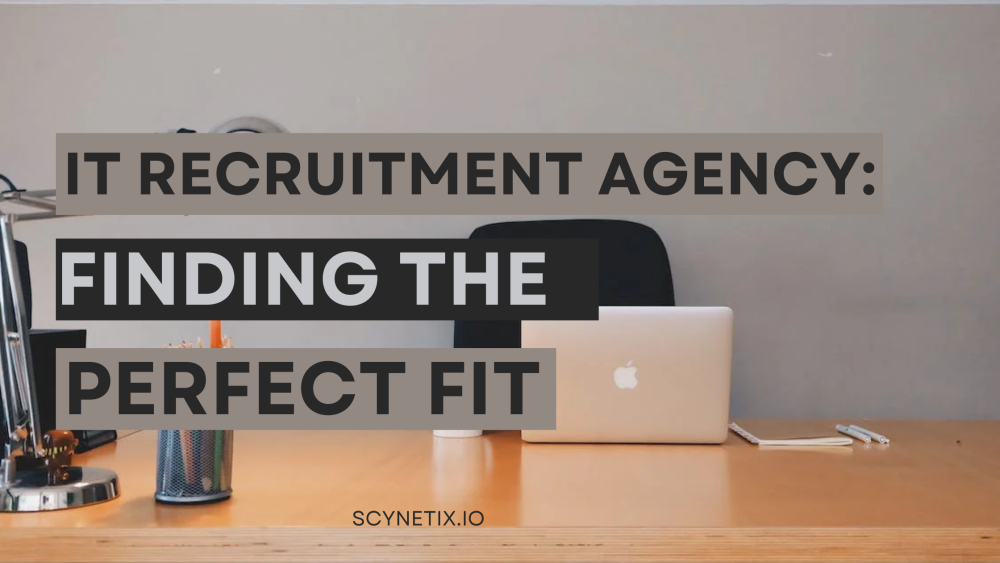 It Recruitment Agency: Finding the Perfect Tech Talents Made Easy